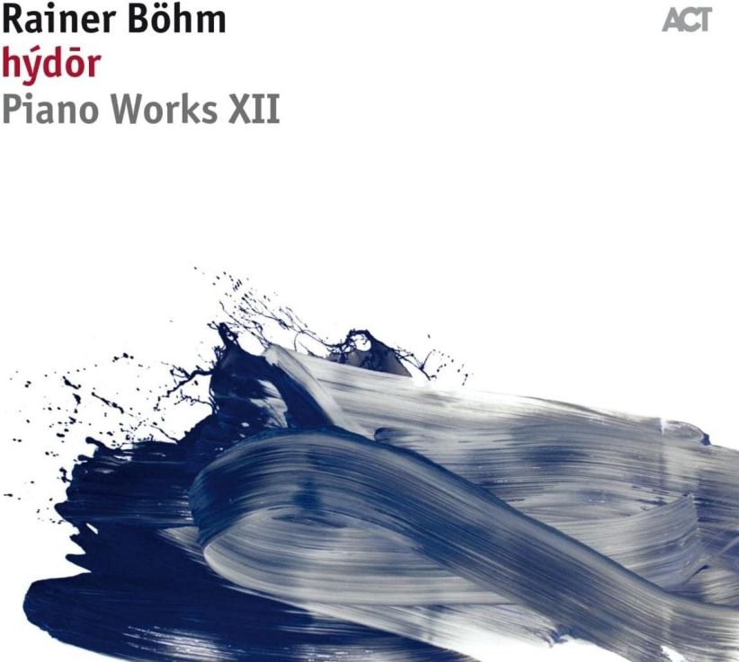 Rainer Boehm - Piano Works XII: Hydor on CD