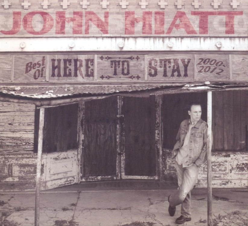 John Hiatt - Here To Stay - Best Of 2000-2012 on CD