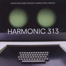 Harmonic 313 - When Machines Exceed Human Intelligence... 
