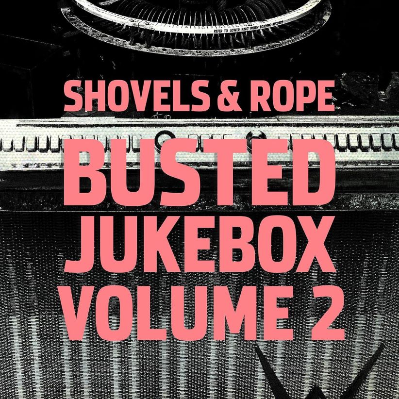 Shovels & Rope - Busted Jukebox Volume 2 on CD