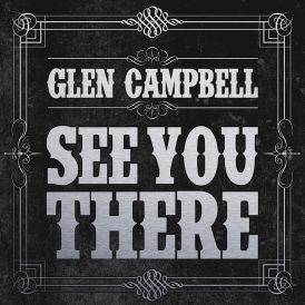 Glen Campbell - See You There... 