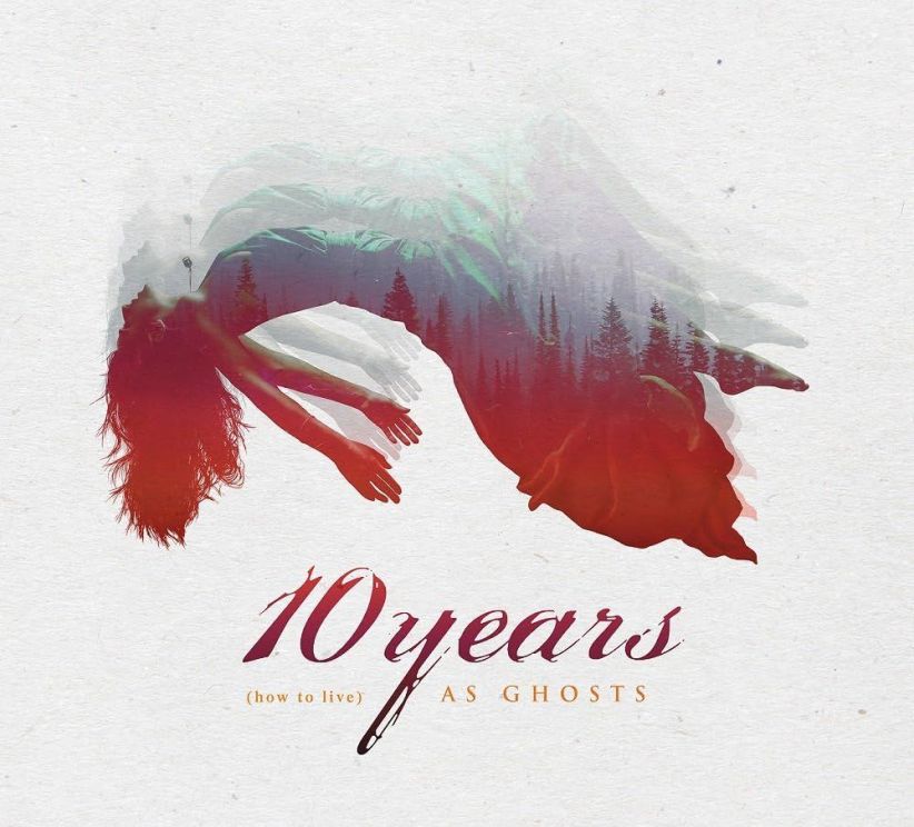 10 Years - (how to live) AS GHOSTS on CD