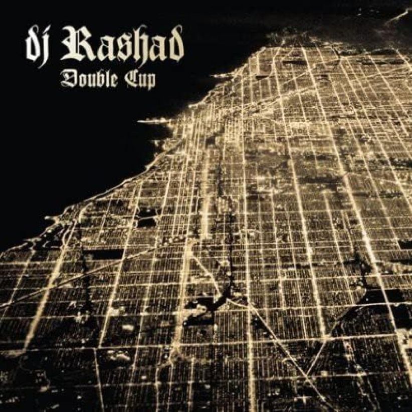 DJ Rashad - Double Cup on CD