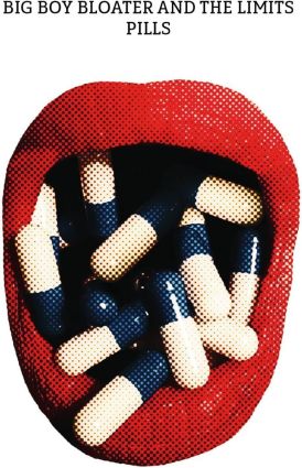 Big Boy Bloater & the LiMiTs - Pills... 