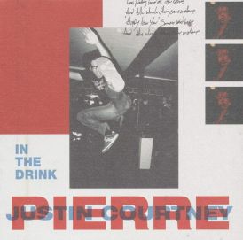 Justin Courtney Pierre - In The Drink... 