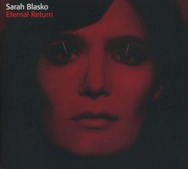 Sarah Blasko - Eternal Return... 