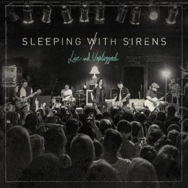 Sleeping With Sirens - Live and Unplugged... 