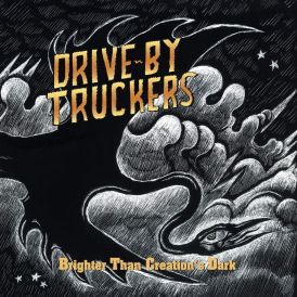 Drive-By Truckers - Brighter Than Creation's Dark... 