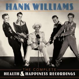 Hank Williams - The Complete Health & Happiness Recordings... 