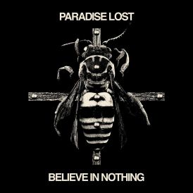 Paradise Lost - Believe In Nothing (Remixed/Remastered)... 