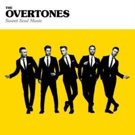 The Overtones - Sweet Soul Music... 