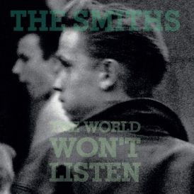 The Smiths - The World Won't Listen... 
