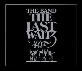 The Band - The Last Waltz (40th Anniversary Edition)... 
