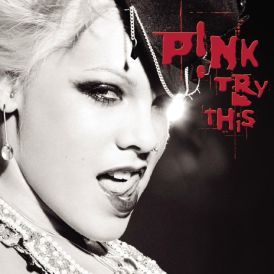 P!nk - Try This... 