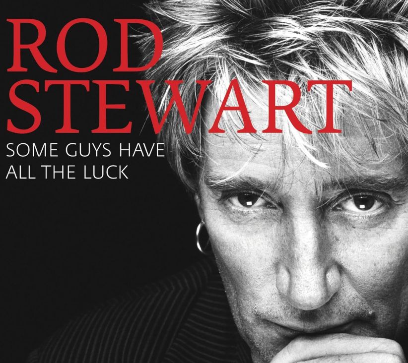 Rod Stewart - Some Guys Have All The Luck on CD