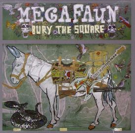 Megafaun - Bury the Square... 