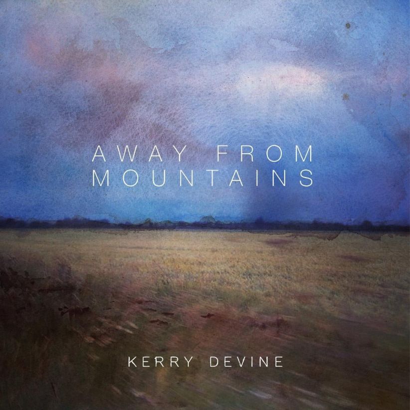 Kerry Devine - Away From Mountains on CD