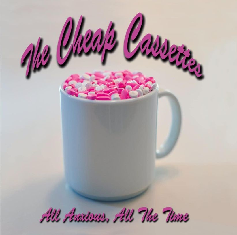 The Cheap Cassettes - All Anxious, All The Time on CD