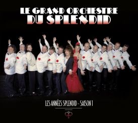 Le Grand Orchestre Du Splendid - Les Annees Splendid - Saiso... 