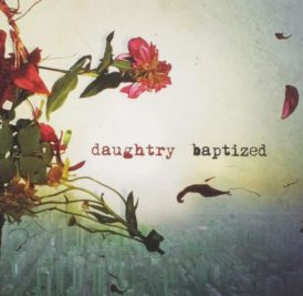 Daughtry - Baptized (Deluxe Version)... 