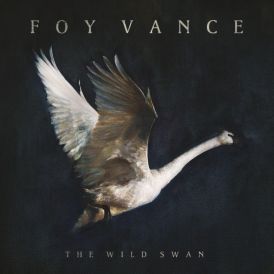 Foy Vance - The Wild Swan... 