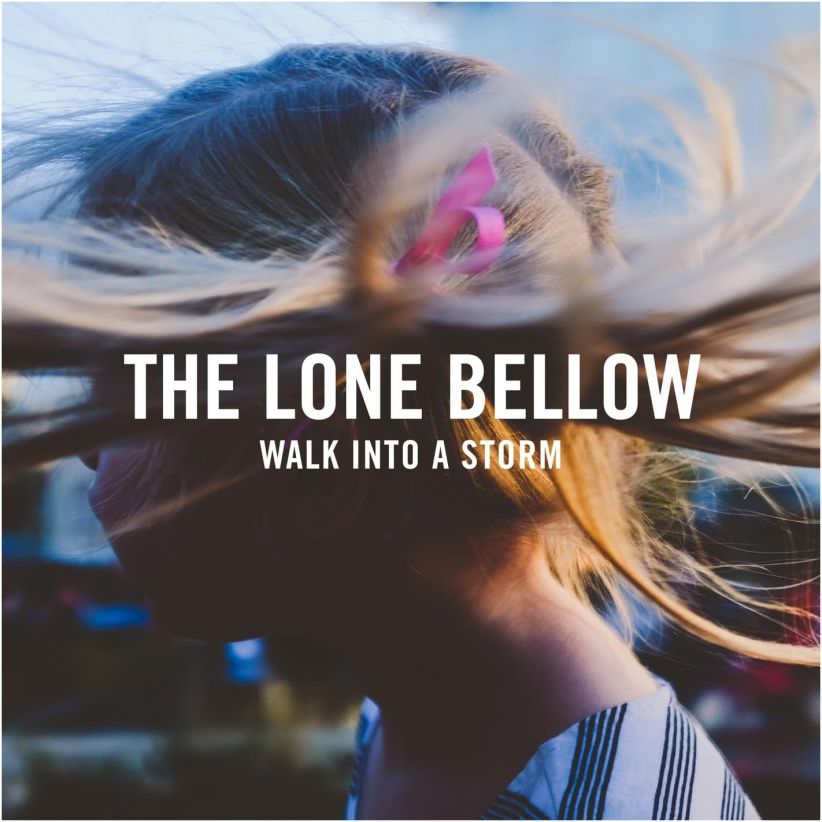 The Lone Bellow - Walk Into A Storm on CD