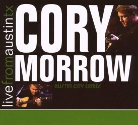 Corry Morrow - Live From Austin Texas... 