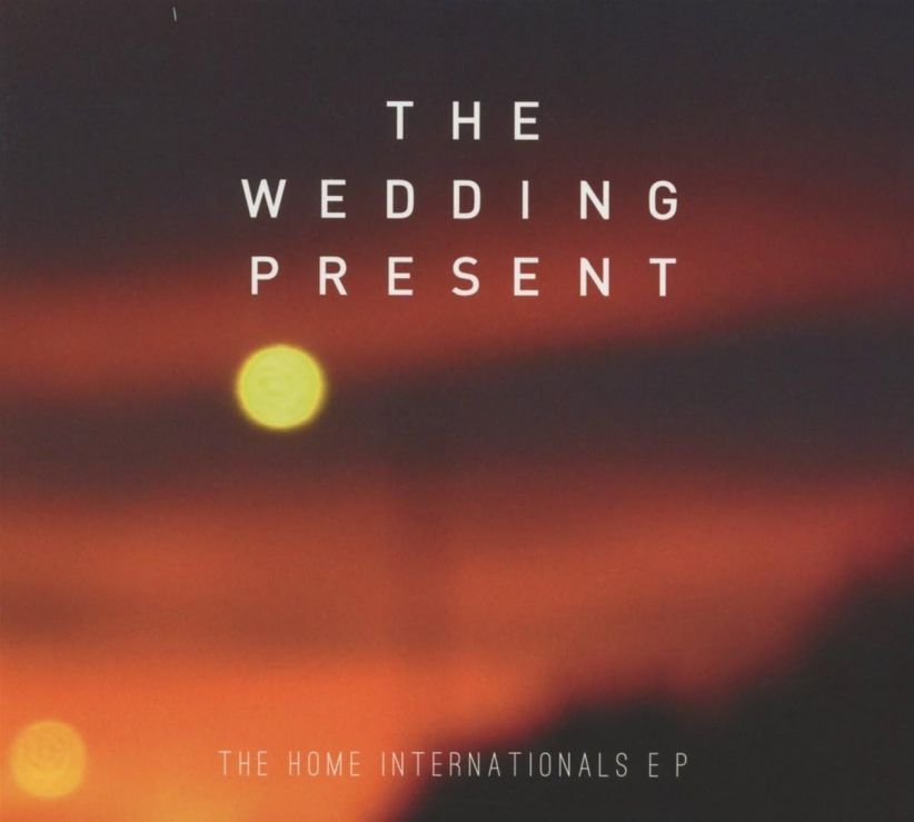 The Wedding Present - The home internationals E.P. on CD
