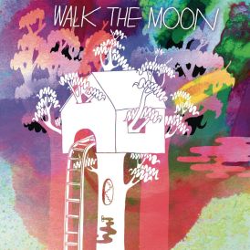 WALK THE MOON - Walk The Moon... 