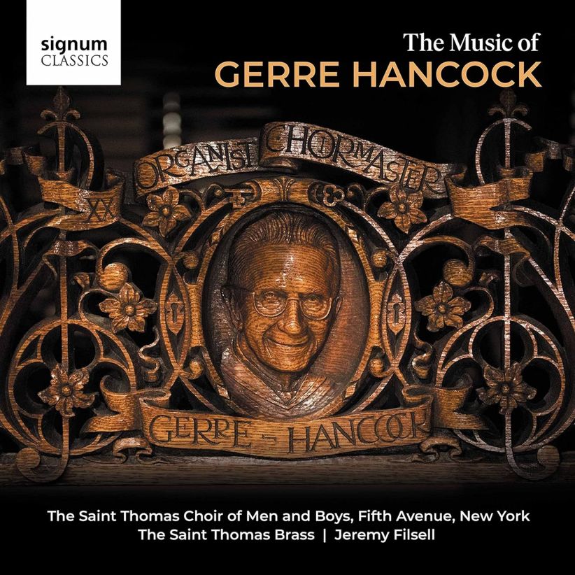 Saint Thomas Choir of Men - The Music Of Gerre Hancock on CD