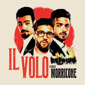 Il Volo - Il Volo Sings Morricone... 