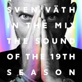 Sven Vath - The Sound Of The 19th Season: Sven Vath In The M... 