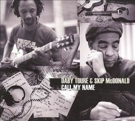 Daby Toure & Skip McDonald - Call My Name... 
