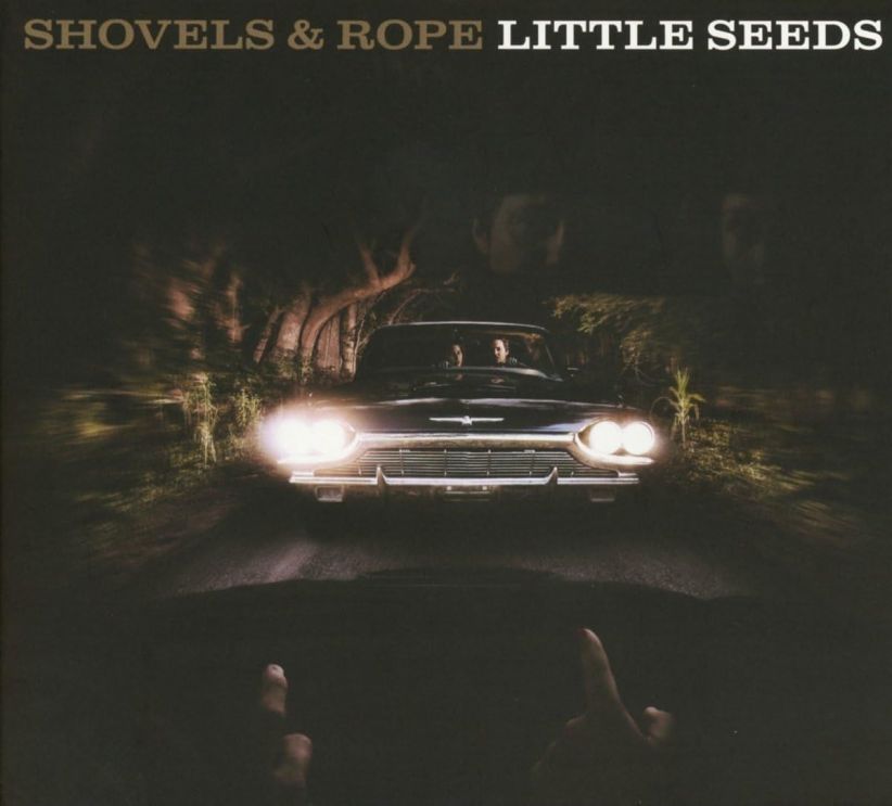 Shovels & Rope - Little Seeds on CD