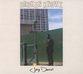 Jay Daniel - Broken Knowz... 