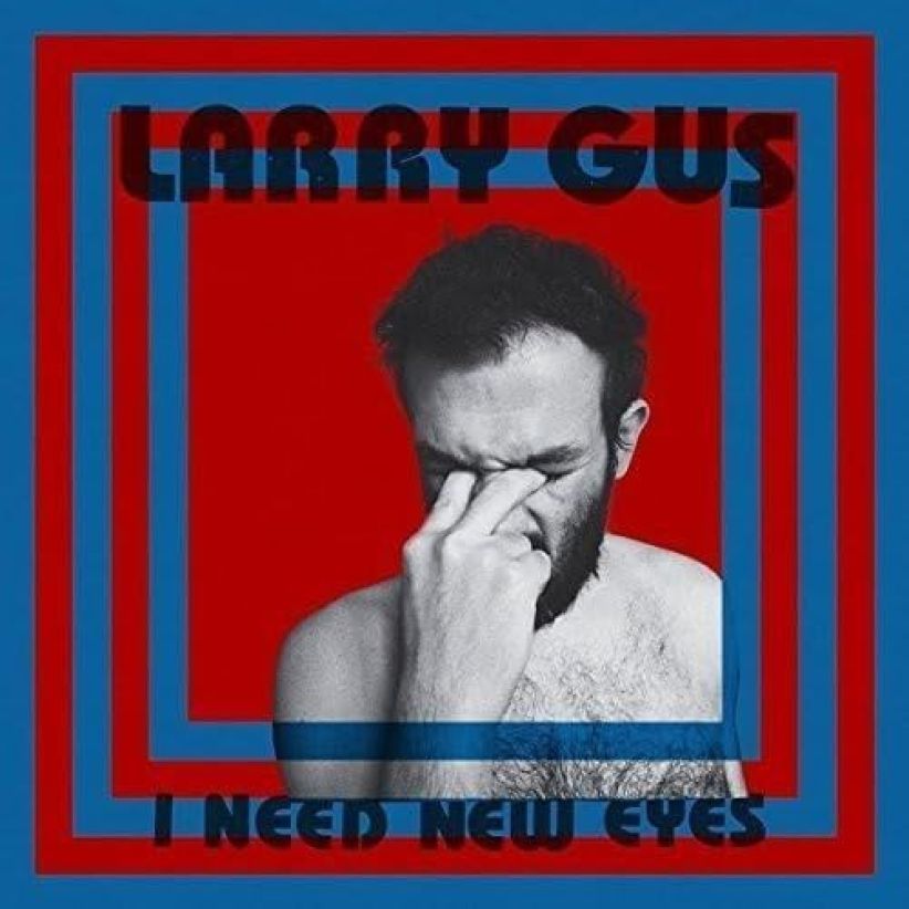 Larry Gus - I Need New Eyes on CD