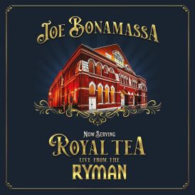 Joe Bonamassa - Now Serving: Royal Tea Live From The Ryman... 