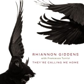 Rhiannon Giddens - They're Calling Me Home (with Francesco T... 