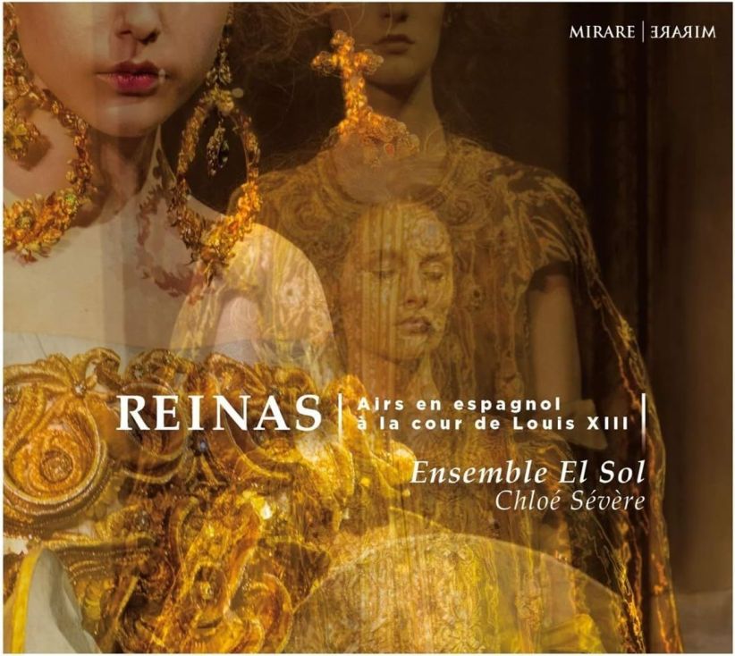 Ensemble El Sol - Reinas: Airs En Espagnol A La Cour De Louis XIII on CD