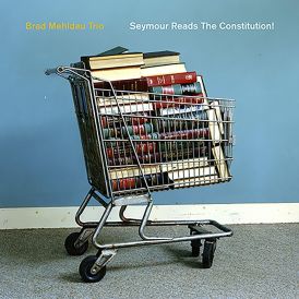 Brad Mehldau Trio - Seymour Reads the Constitution!... 