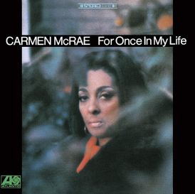 Carmen McRae - For Once In My Life... 
