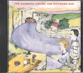 The Magnetic Fields - The Wayward Bus/Plastic Trees... 