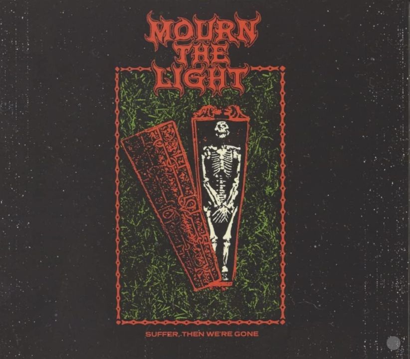 Mourn the Light - Suffer, Then We're Gone on CD