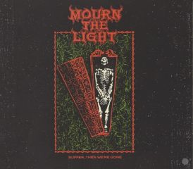 Mourn the Light - Suffer, Then We're Gone... 