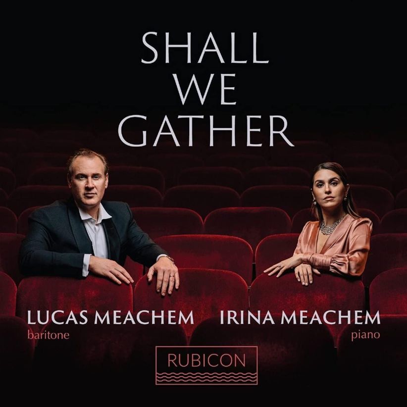 Lucas Meachem - Lucas Meachem/Irina Meachem: Shall We Gather on CD