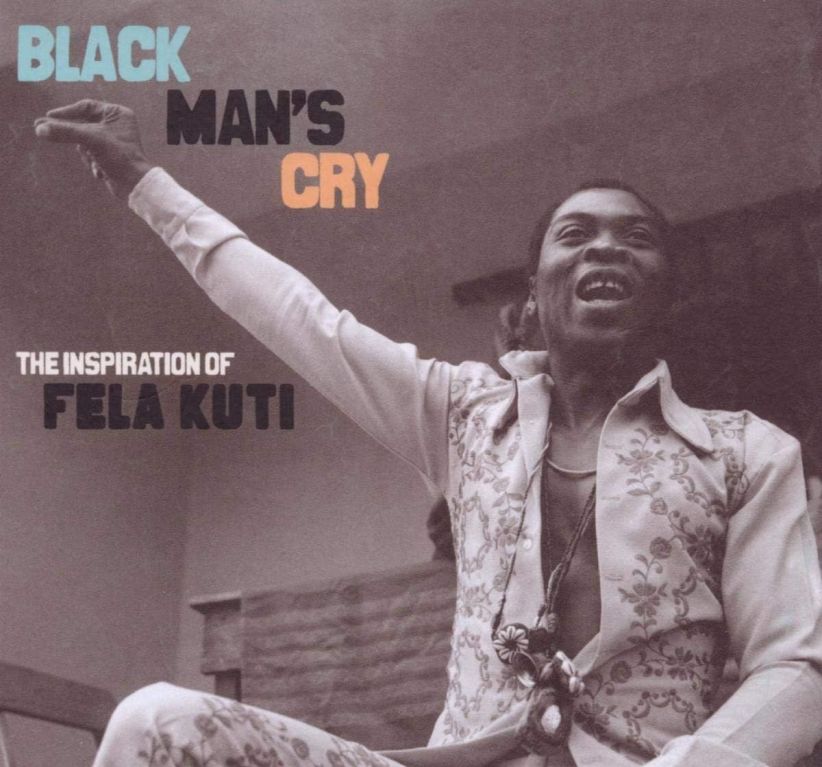 Black Man's Cry: The Inspiration Of Fela Kuti on CD