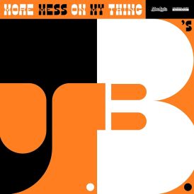 JB's - More Mess On My Thing... 