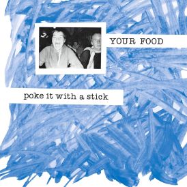 Your Food - Poke It With A Stick... 