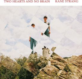 Kane Strang - Two Hearts and No Brain... 