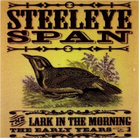 Steeleye Span - The Lark in Morning - The Early Years... 